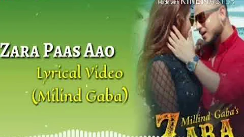 ZARA PAAS AAO LYTICAL VIDEO MILIND GABA mp3 song