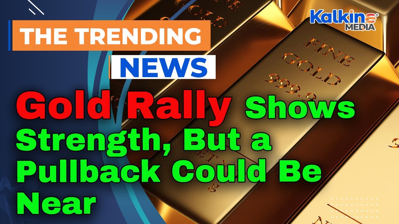 Gold Rally Shows Strength, But a Pullback Could Be Near - YouTube