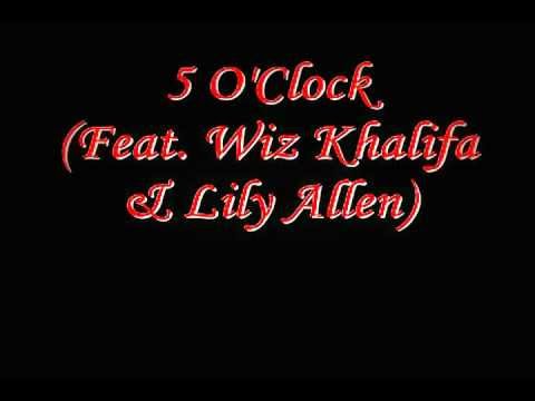 T - Pain - 5 O'Clock (Feat Wiz Khalifa \u0026 Lily Allen