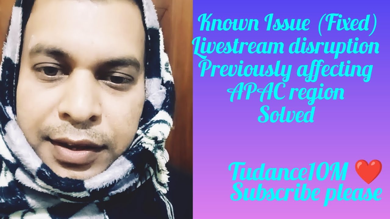 Known issue: ( Fixed) Livestream disruption previously affecting APAC region.New Notification yt.st.