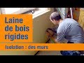 18. RENOVATION! Isolation des murs  : Laine de bois rigide