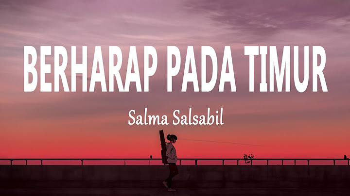 Salma Salsabil - Berharap Pada Timur (Lirik Lagu)