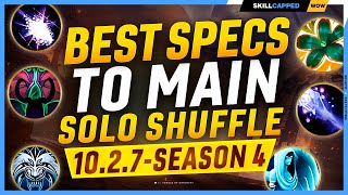 The BEST Specs to MAIN for SOLO SHUFFLE in 10.2.7  SEASON 4