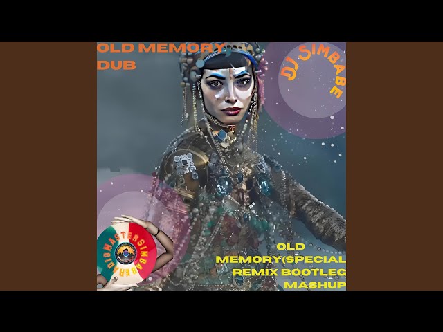 Old Memory (Special Remix Bootleg Mashup) class=