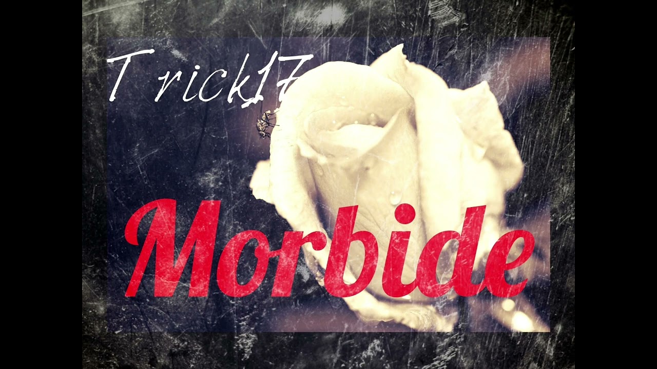 Trick17- Morbide (prod. By Rama Low)