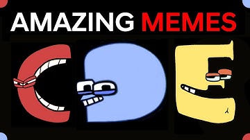 Alphabet Memes (A-Z...) but it