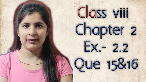 Ques 15 & 16- Ex 2.2-chapter 2- linear equation in one variable-class viii