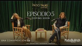 PATIO TALKS–EP.05| Arte, coraje, moda y el valor de los detalles -Graciela Naum & Silvina Bidabehere