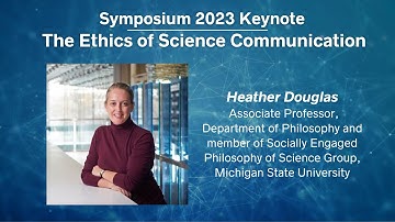 The Ethics of Science Communication - Opening Keynote with Heather Douglas