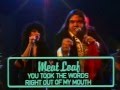 Meatloaf   you took the words right out of my mouth