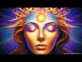 Powerful Third Eye Opening | Destroy Unconscious Blockages And Negativity | Music 528 Hz