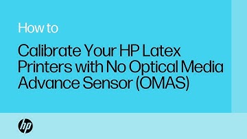 Calibrate Your HP Latex Printers with No Optical Media Advance Sensor (OMAS) | HP Latex | HP Support
