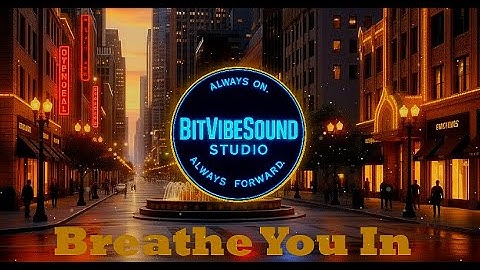 Thumbnail of Breathe you in - Official Music Video BitVibeSound Studio