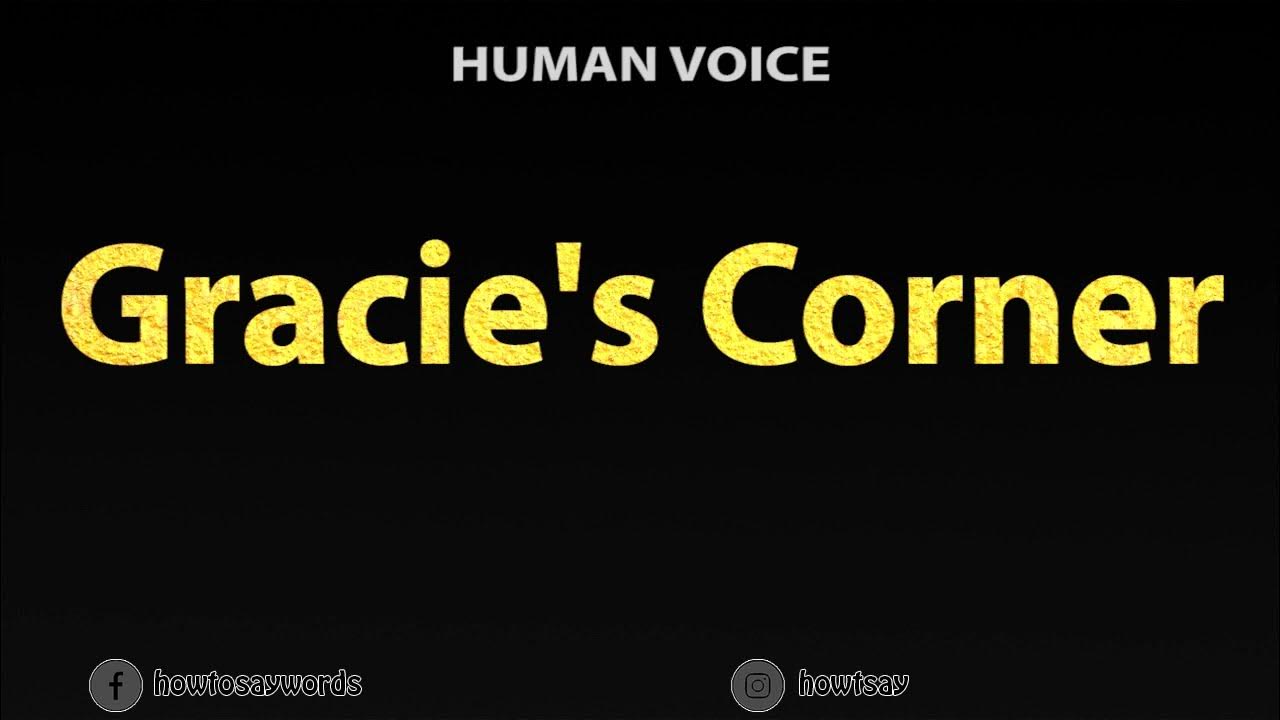How To Pronounce Gracie's Corner YouTube