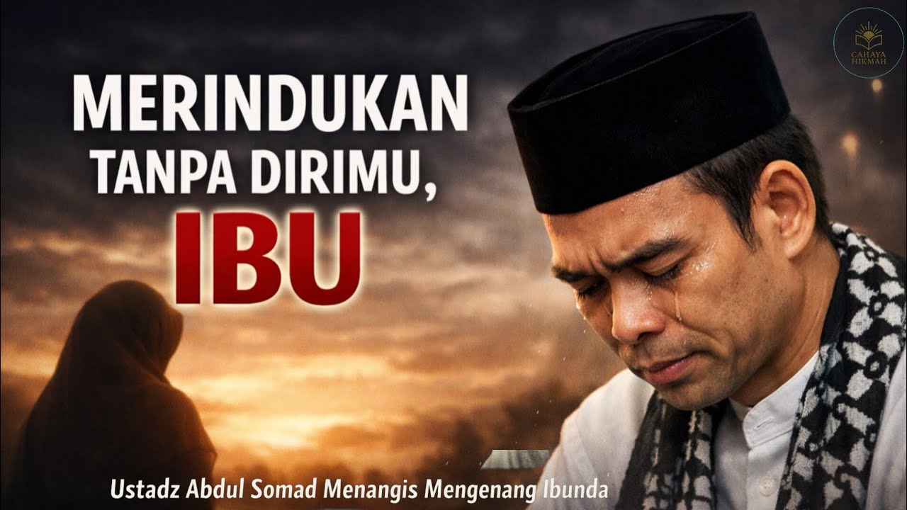 Merindukan Tanpa Dirimu Ibu! Ustadz abdul somad menangis 