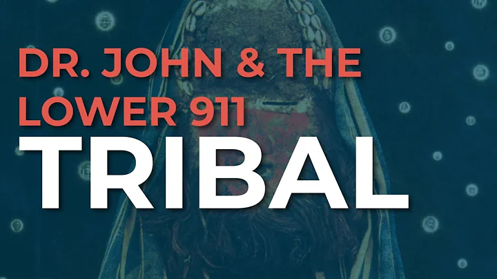 Dr. John & The Lower 911 - Tribal (Official Audio)