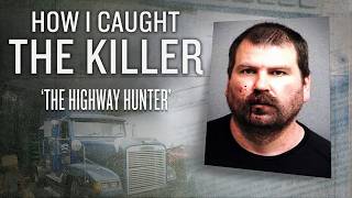 The Highway Hunter | How I Caught The Killer | Full True Crime Documentary