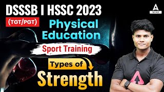 DSSSB/HSSC TGT 2023 | DSSSB TGT PGT Physical Education Classes | Training Types of Strength