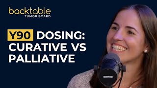 Curative vs. Palliative Treatment Considerations in Y90 Dosing