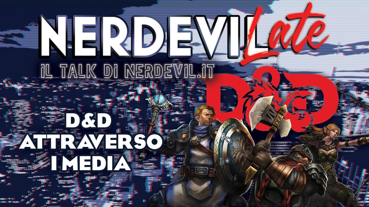 Nerdevilate 03/02/22 - D&D attraverso i media (con Wildfencer e AngiMC)