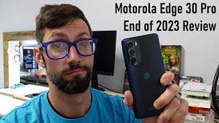 Motorola Edge 30 Pro Late 2023 Review / Thoughts