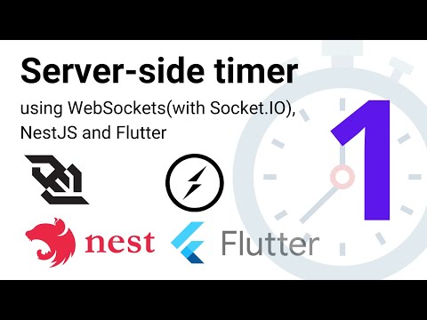 Server-side timer using WebSockets(Socket.IO), NestJS and Flutter - Introduction (Part 1/3) - 2022