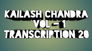 Kailash Chandra Volume 1 Transcription 20 at 100wpm