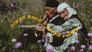 Ciwan Haco - Hevala Evîndar Türkçe Çeviri