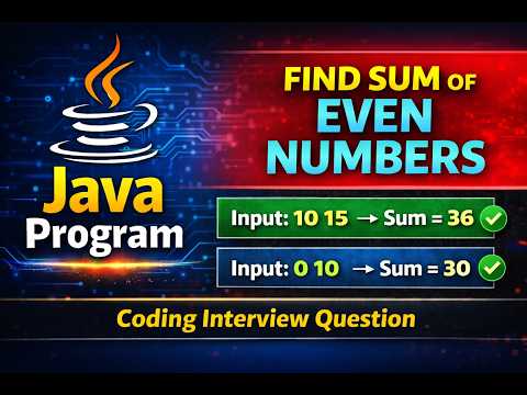 Java Program to Find Sum of Even Numbers Between Two Numbers | Coding Interview Question
