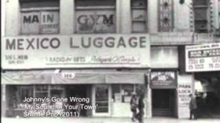 Johnny&#39;s Gone Wrong - My Sound, In Your Town