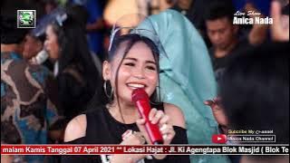 DIAN ANIC | WARTIYEM | ANICA NADA SIANG 07 APRIL 2021 | JL KIAGENG TAPA TENGAH TANI CIREBON