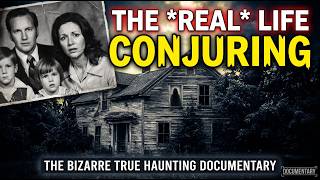 The Bizarre Haunted Story Of The Real Life Conjuring | Horror Documentary