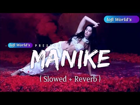 Manike Lofi Slowed Reverb Yohani Jubin Nautiyal Lofi LOFI WORLD S Manike 