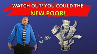 Are You Becoming the New Poor? Discover the 15 signs