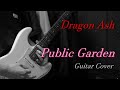 Dragon Ash - Public Garden (guitar cover)