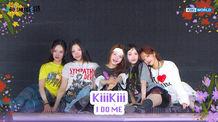 I DO ME - KiiiKiii キーキー 키키 [SEOUL SPRING FESTA Wonder Show 2025] | KBS WORLD TV 240522