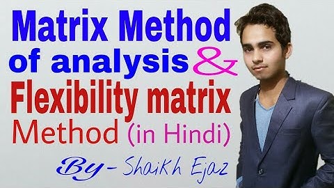 Matrix method of analysis in hindi-structural analysis | Flexibility matrix method in hindi