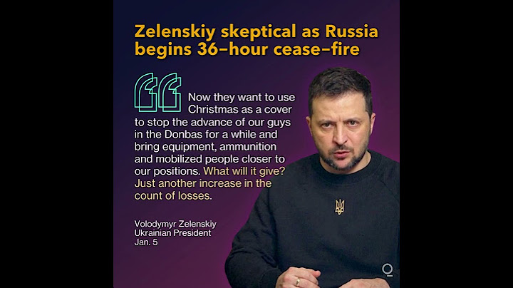 Zelenskiy Skeptical as Russia Begins 36-Hour Cease-Fire