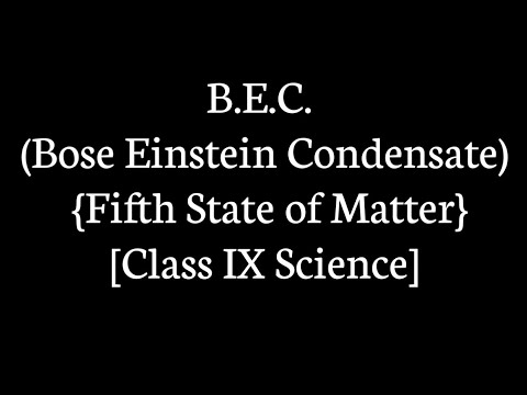 B.E.C.(Bose Einstein Condensate) {Fifth State of Matter} [Class IX ...