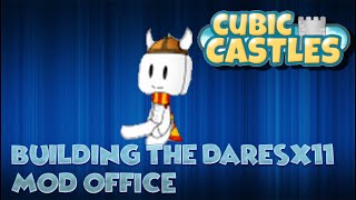 Cubic Castles - Building the Daresx11 Mod Office screenshot 4