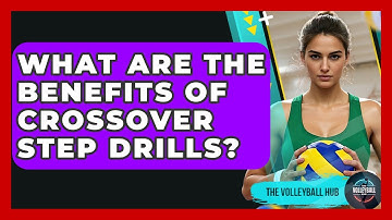 What Are The Benefits Of Crossover Step Drills? - The Volleyball Hub