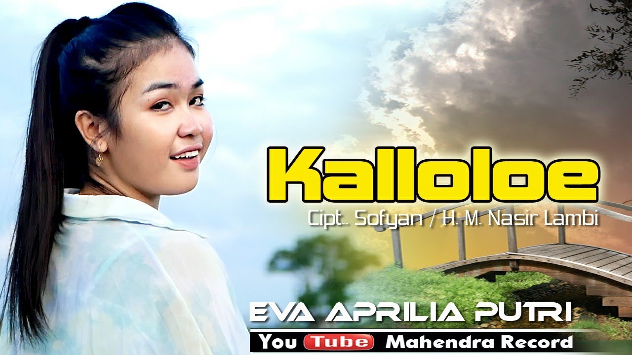 Lagu bugis Cover   KALLOLOE  Cipt. Sofyan / H. M. Nasir Lambi  //  Voc. Eva Aprilia Putri