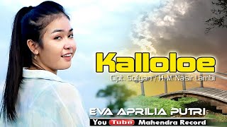 Lagu bugis Cover KALLOLOE Cipt. Sofyan H. M. Nasir Lambi / Voc. Eva Aprilia Putri