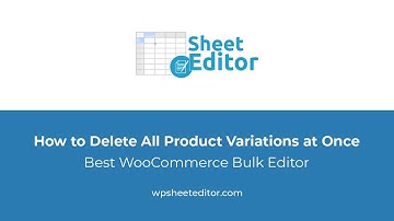 WooCommerce - How to Delete Hundreds of Variations