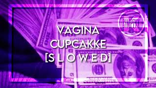 vagina-cupcakke [s l o w e d] Resimi