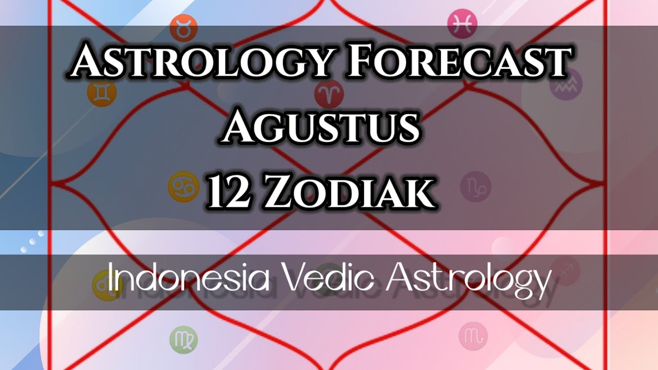 #Vedic Astrology Forecast Indonesia Agustus 12 Zodiac | Lihat Deskripsi, Ada Time Stamp