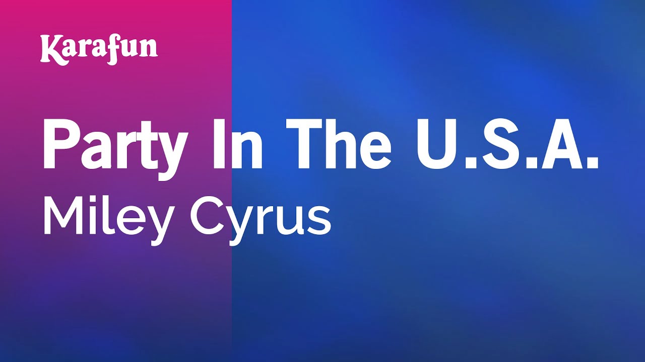 Party in the U.S.A. - Miley Cyrus | Karaoke Version | KaraFun