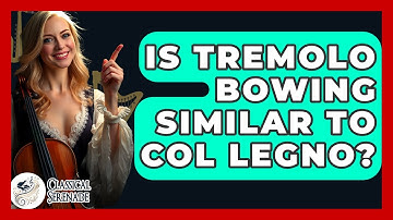 Is Tremolo Bowing Similar To Col Legno? - Classical Serenade