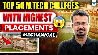 Top 50 M.Tech Colleges with Highest Placements - Mechanical | S K Mondal (Ex.IES)