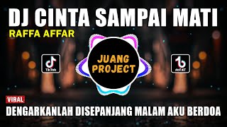 DJ CINTA SAMPAI MATI REMIX | DENGARKANLAH DI SEPANJANG MALAM AKU BERDOA FULL BASS VIRAL 2022